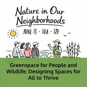 Nature in Our Neighborshoods_June 13